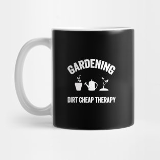 Gardening dirt cheap therapy Mug